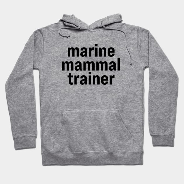 Marine Mammal Trainer Hoodie by ElizAlahverdianDesigns